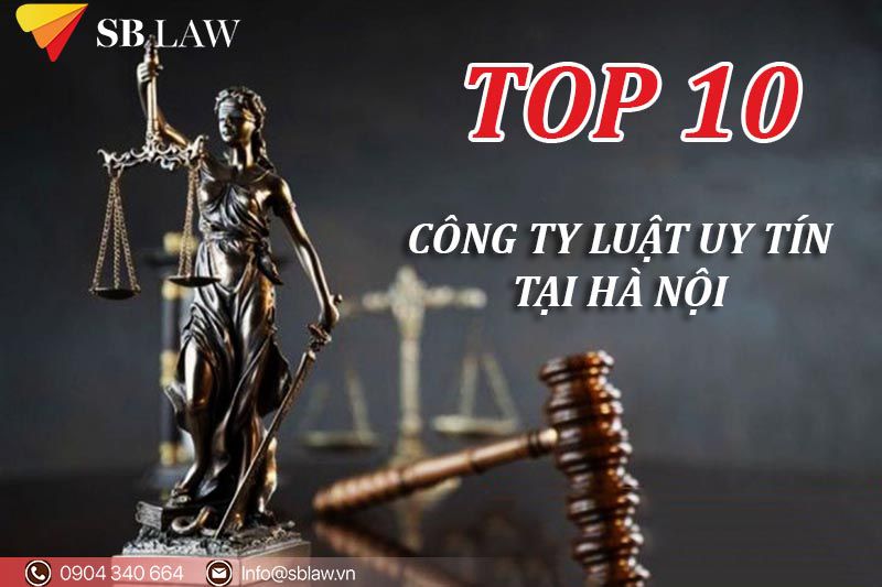 Top 10 công ty luật uy tín tại Hà Nội